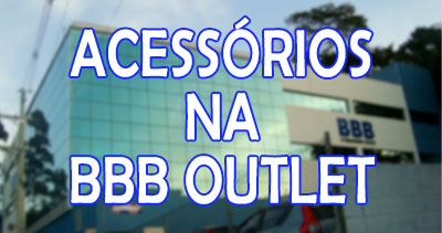 BBB Outlet acessórios