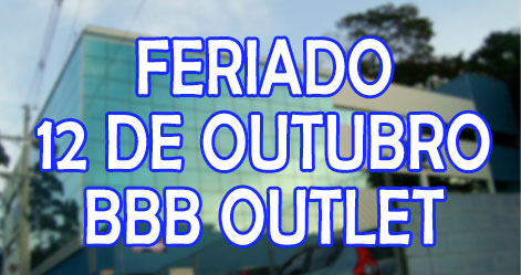 bbb-outlet-feriado-12-de-outubro